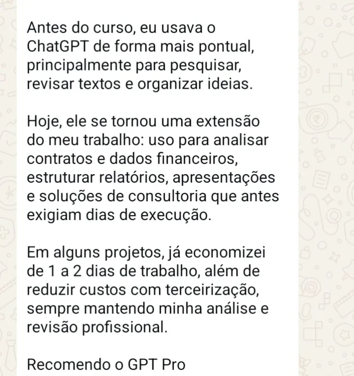 Ampliar print de WhatsApp de aluno: Hoje, ele se tornou uma extensão do meu trabalho. Em alguns projetos, já economizei de 1 a 2 dias de trabalho, além de reduzir custos com terceirização, sempre mantendo minha análise e revisão profissional.