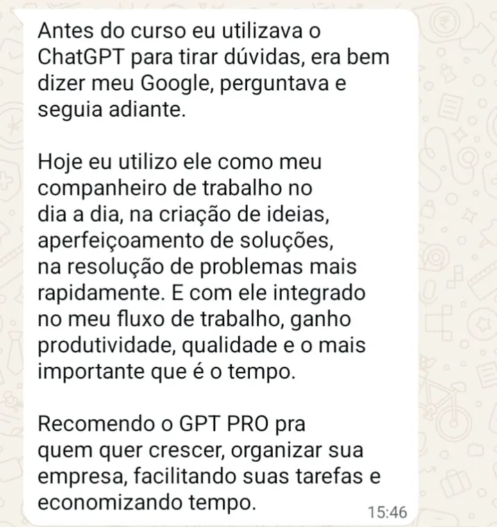 Ampliar print de WhatsApp de aluno: Hoje eu utilizo ele como meu companheiro de trabalho no dia a dia e ganho produtividade, qualidade e o mais importante que é o tempo.
